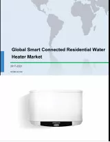 Global Smart Connected Residential Water Heater Market 2017-2021
